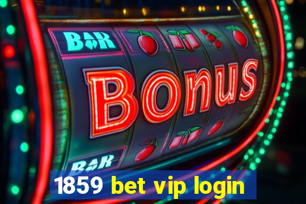 1859 bet vip login